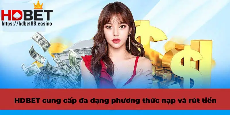 Phương thức nạp tiền tại HDBET đa dạng