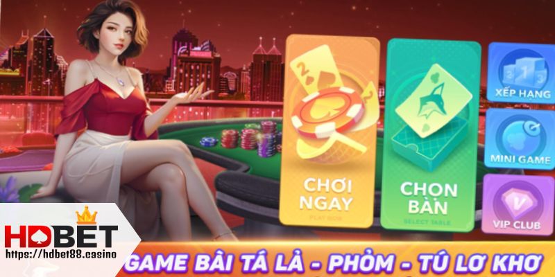 Trải nghiệm game bài tú lơ khơ hấp dẫn tại HDBET